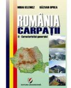 Romania. Carpatii. Caracteristici generale - Razvan Oprea (ISBN: 9786065911628)