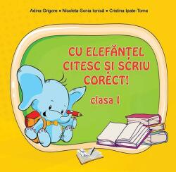 Cu Elefănţel citesc şi scriu corect! Clasa I (ISBN: 9786063607912)