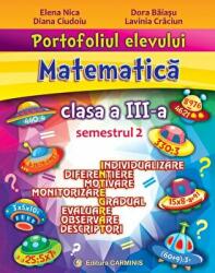 Portofoliul elevului. Matematica. Clasa a 3-a. Semestrul 2 - Elena Nica (ISBN: 9789731233581)