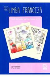 Limba franceza, caiet de lucru pentru clasa a 10-a L2 - Claudia Dobre (ISBN: 9786065908086)