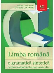 LIMBA ROMANA. O gramatica sintetica pentru invatamantul preuniversitar - Adrian Costache, Georgeta Costache (ISBN: 9789731243412)