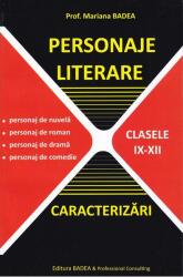 Personaje Literare. Caracterizari clasele 9-12 - Mariana Badea (ISBN: 9789731722245)