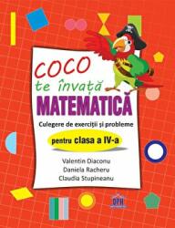 Coco te invata matematica. Culegere de exercitii si probleme pentru clasa a 4-a - Valentin Diaconu (ISBN: 9786066835497)