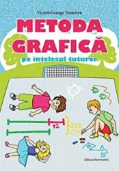 Metoda grafica pe intelesul tuturor pentru clasele 3-4 - Viorel George Dumitru (ISBN: 9786065358683)