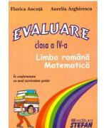 Evaluare. Clasa a 4-a, Limba romana si matematica - Florica Ancuta (ISBN: 9789737837059)