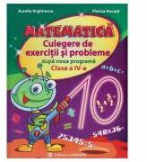 MATEMATICA. Culegere de exercitii si probleme dupa noua programa, clasa a 4-a - Aurelia Arghirescu (ISBN: 9789731232812)
