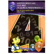 Aventurile lui PUF-MIC in lumea matematicii. Fise de lucru pentru elevi clasa a 4-a (ISBN: 9786068014395)