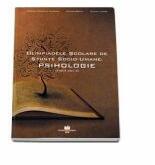 Olimpiadele scolare de Stiinte Socio-Umane. Psihologie (2004-2014) - Elena Lupsa (ISBN: 9789736228803)