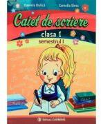 Caiet de scriere. Clasa 1. Semestrul 1 - Daniela Dulica (ISBN: 9789731232539)