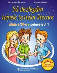 Sa dezlegam tainele textelor literare. Clasa a 4-a. Semestrul 1 AL - Carmen Iordachescu (ISBN: 9789731233390)