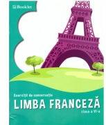 Limba franceza. Exercitii de conversatie clasa a 6-a - Georgeta Loredana Burda (ISBN: 9786065906631)