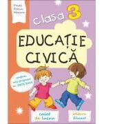 Educatie civica. Clasa a III-a. Caiet de lucru - Pavel Florin Moraru (ISBN: 9786068496900)