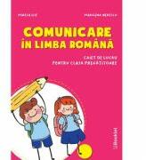 Comunicare in limba romana. Caiet de lucru pentru clasa pregatitoare - Mirela Ilie, Marilena Nedelcu (ISBN: 9786065908543)