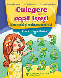 Culegere pentru copii isteti. Matematica si explorarea mediului. Clasa pregatitoare - Daniela Stoica (ISBN: 9789731233871)