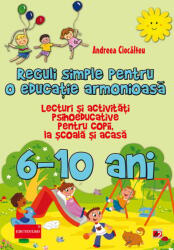 Reguli simple pentru o educație armonioasă. Lecturi și activități psihoeducative pentru copii, la școală și acasă. 6-10 ani (ISBN: 9789734716418)