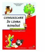 Comunicare in limba romana, clasa pregatitoare. Culegere - Valentina Stefan-Caradeanu (ISBN: 9786068593128)