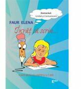 Invat sa scriu. Caiet de lucru pentru copiii de 5-7 ani - Elena Faur (ISBN: 9789737532206)