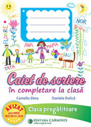 Caiet de scriere in completare la clasa. Clasa pregatitoare - Camelia Sima (ISBN: 9789731233451)