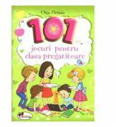 101 Jocuri pentru clasa pregatitoare - Olga Paraiala (ISBN: 9786067062847)
