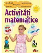 Activitati matematice. Grupa mare si pregatitoare - Florica Ancuta (ISBN: 9789731730745)