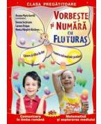 Vorbeste si numara cu Fluturas. Comunicare in limba romana si matematica. Clasa pregatitoare - Roxana Gavrila (ISBN: 9786068336237)