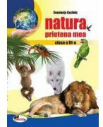 Natura, prietena mea. Clasa a 3-a - Constanta Cuciinic (ISBN: 9789736799525)