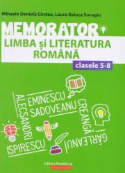 Memorator de limba si literatura romana pentru clasele 5-8 - Mihaela Daniela Cirstea (ISBN: 9789734729609)