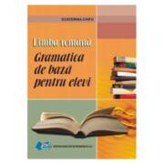 Gramatica de baza pentru elevi - limba romana (ISBN: 9786063103162)