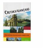 Orthofrancais. Teste de limba franceza pentru clasele V-VIII - Maria-Monalisa Plesea, Manuela-Delia Anghel (ISBN: 9786065352308)