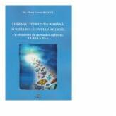 Limba si literatura romana. Auxiliarul elevului de liceu. Cu elemente de metodica aplicata. Clasa a XI-a - Elena - Laura Bolota (ISBN: 9789731523989)