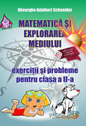 Matematica si explorarea mediului. Exercitii si probleme pentru clasa a 2-a - Gheorghe Adalbert Schneider (ISBN: 9786065890794)