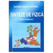 Sinteze de fizica pentru gimnaziu - Dorin Dinca Sitaru (ISBN: 9789737534392)