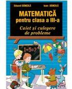 Caiet de matematica - pentru clasa a III-a - Eduard Dancila, Ioan Dancila (ISBN: 9789731574103)