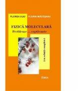 Fizica moleculara. Probleme… captivante cu solutii complete. Editia 7 - Florea Uliu (ISBN: 9789737535108)
