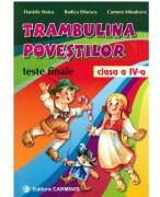 TRAMBULINA POVESTILOR. Teste finale clasa a 4-a - Daniela Stoica (ISBN: 9789731231136)
