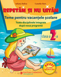 Repetam si nu uitam. Teme pentru vacantele scolare clasa a 2-a - Iuliana Dulica (ISBN: 9789731232232)