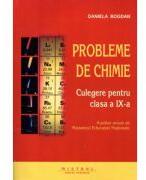 Chimie. Culegere de probleme pentru clasa a 9-a - Daniela Bogdan (ISBN: 9789738841840)