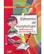 Elements de morphologie Cahier d'exercices clasele 5-10 - Ioan Rusu (ISBN: 9789733020417)