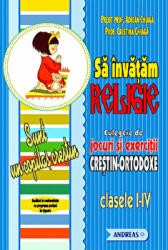 Sa invatam religia prin exercitii si jocuri, clasele I - IV - Adrian Chiaga (ISBN: 9786068271446)