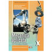 Mecanica aplicata clasa a 10-a - Gabriela Lichiardopol (ISBN: 9786063100789)