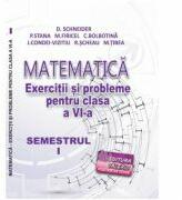 Matematica. Exercitii si probleme pentru clasa a 6-a, semestrul 1 - Delia Schneider (ISBN: 9786060540151)