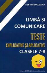 Limba si comunicare. Teste explicative si aplicative, Clasele 7-8 - Mariana Badea (ISBN: 9789731722306)