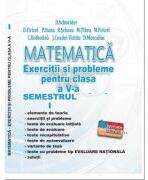 MATEMATICA Exercitii si probleme clasa a 5-a Semestrul 1 - Delia Schneider (ISBN: 9786060540120)