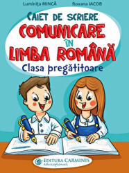 Caiet de scriere. Comunicare in limba romana. Clasa pregatitoare - Luminita Minca, Roxana Iacob (ISBN: 9789731233994)