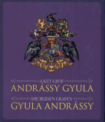 A két gróf Andrássy Gyula (ISBN: 9786150063508)