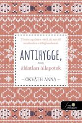 Antihygge, avagy áldatlan állapotok (2021)