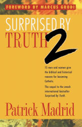 Surprised by Truth 2 - Patrick Madrid (ISBN: 9781622829774)