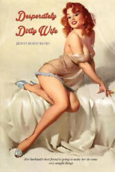 Desperately Dirty Wife: Jenny's Horny Haven - Anonymous, Locus Elm Press (ISBN: 9781540522153)