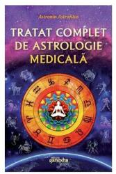 Tratat complet de astrologie medicală (ISBN: 9786069732083)