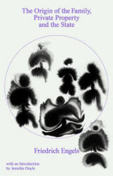 Origin of the Family, Private Property and the State - Engels, Friedrich (ISBN: 9781839761515)